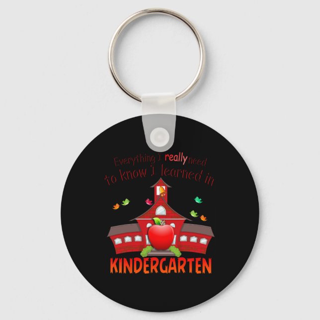Everything I Really Need Know I Learned In Kinderg Keychain (Front)