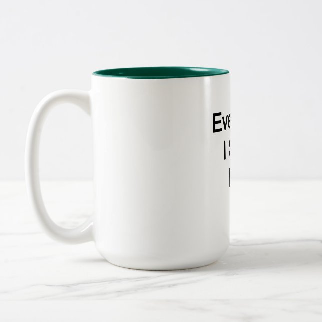 Everything I Say is Right Two-Tone Coffee Mug (Left)