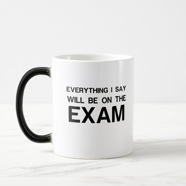 Everything I say will be on the exam Magic Mug (Left)