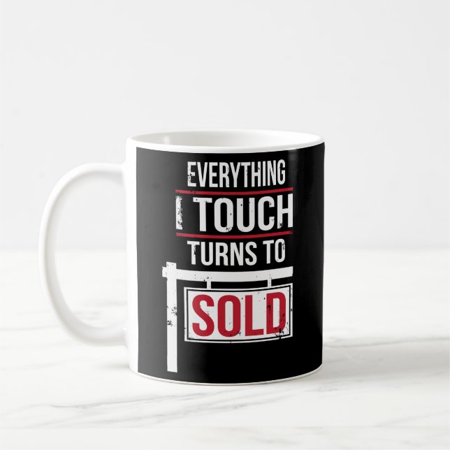Everything I Touch Turns To Sold Coffee Mug (Left)