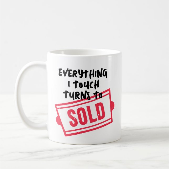 Everything I Touch Turns to Sold Coffee Mug (Left)