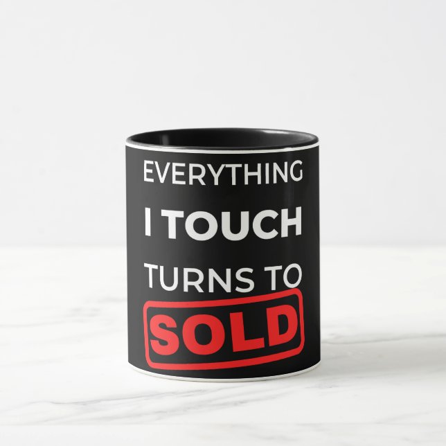 Everything I Touch Turns To Sold Mug (Center)