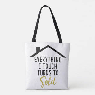 Everything I Touch Turns To Sold Tote