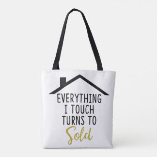 Everything I Touch Turns To Sold Tote