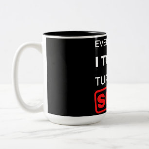 Everything I Touch Turns To Sold Two-Tone Coffee Mug