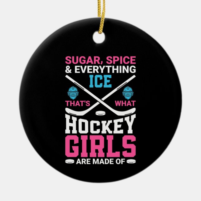 Everything Ice Hockey Girls  Ceramic Ornament (Front)