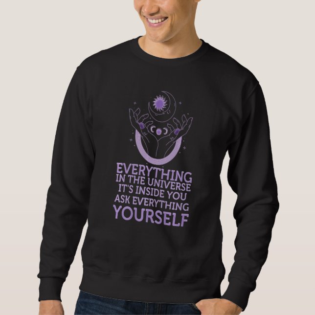 Everything In The Universe It's Inside You Ask Eve Sweatshirt (Front)