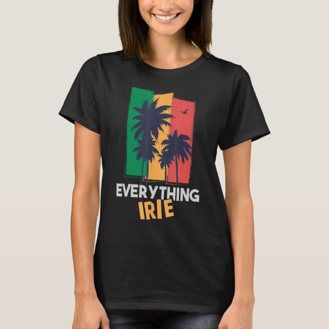 Everything Irie  Reggae Themed Jamaican Tee (Front)
