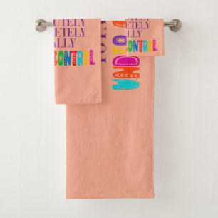 Everything Is Absolutely Completely Under Control Bath Towel Set