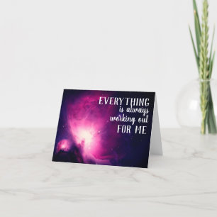 Everything is Always Working Out for Me Quote Card