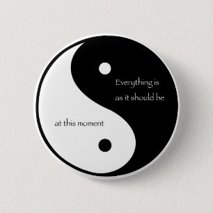 Everything Is As It Should Be at this moment 2 Inch Round Button