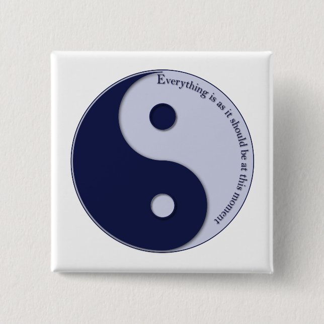 Everything Is As It Should Be at this moment 2 Inch Square Button (Front)