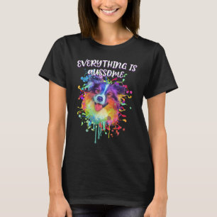 Everything Is Aussome  Australian Shepherd Humor A T-Shirt