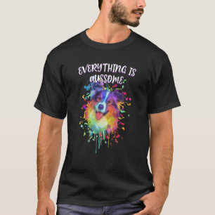 Everything Is Aussome Australian Shepherd Humor Au T-Shirt