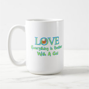 Everything is better with a Cat Coffee Mug