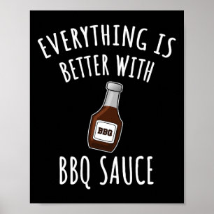 Everything Is Better With Bbq Sauce Shirt - Bbq  Poster