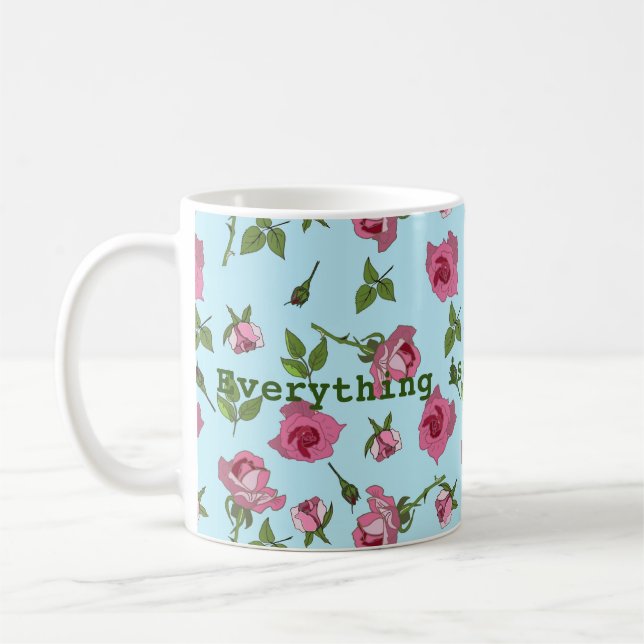 Everything is coming up roses Mug (Left)