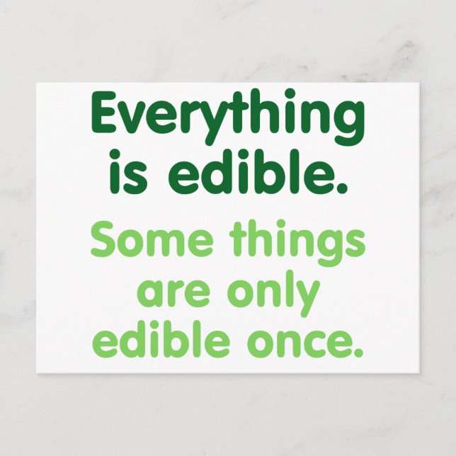 Everything is edible postcard (Front)