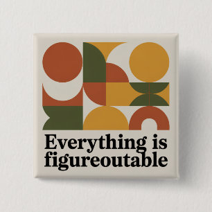 Everything Is Figureoutable 2 Inch Square Button