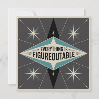 Everything Is Figureoutable Card