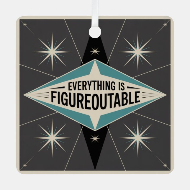 Everything Is Figureoutable Metal Ornament (Front)