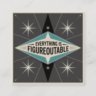 Everything Is Figureoutable Square Business Card