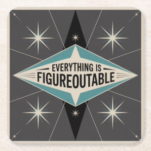 Everything Is Figureoutable Square Paper Coaster