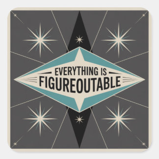 Everything Is Figureoutable Square Sticker