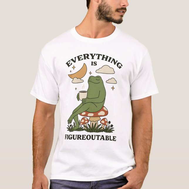 Everything is Figureoutable T-Shirt (Front)