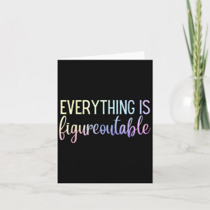 Everything Is Figureoutable Teacher Motivational - Card