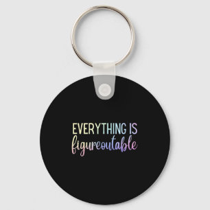 Everything Is Figureoutable Teacher Motivational - Keychain