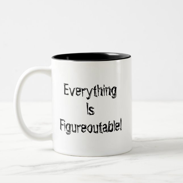 Everything Is Figureoutable Two-Tone Coffee Mug (Left)