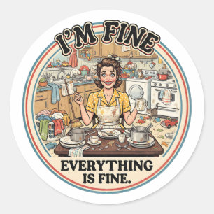 Everything is Fin Funny Retro Houswife Humour Classic Round Sticker
