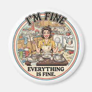 Everything is Fin | Funny Retro Houswife Humour Magnet