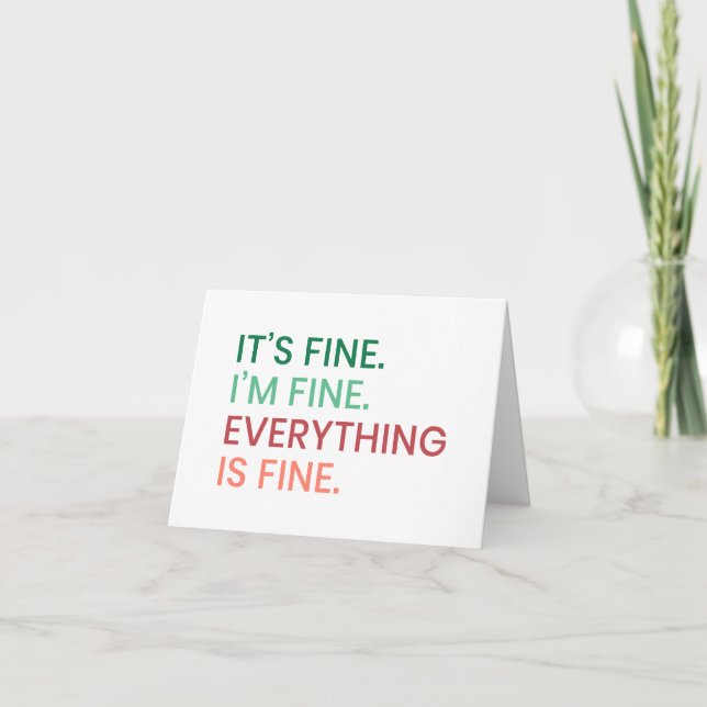 Everything is Fine | Fun Everyday Sarcastic Quote Holiday Card (Front)