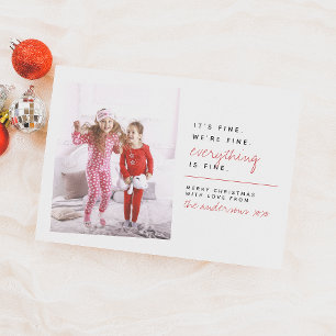 Everything Is Fine   Funny Christmas Holiday Photo