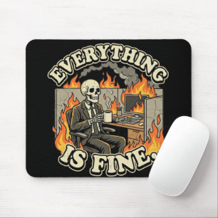 Everything Is Fine Funny Skeleton Dumpster Fire Mouse Pad