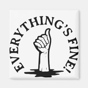 Everything Is Fine Magnet