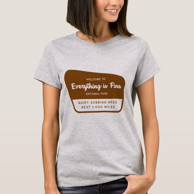 Everything is Fine National Park t-shirt  (Front)