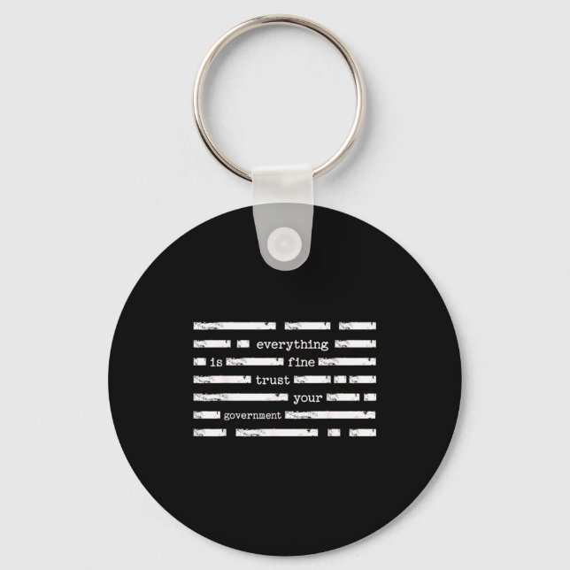 Everything is fine trust government funny saying keychain (Front)