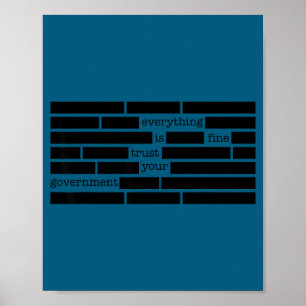Everything is fine trust your government men women poster