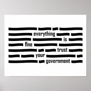 Everything is Fine Trust Your Government Poster