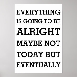 Everything is going to be alright poster