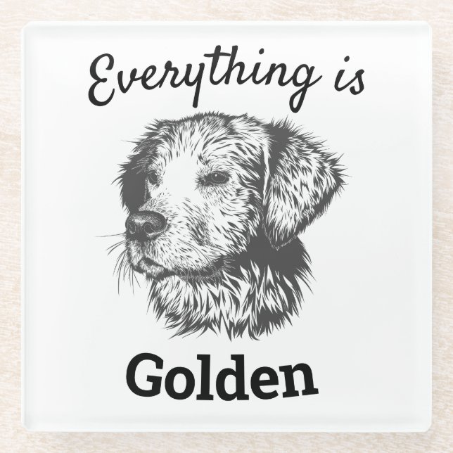 "everything is golden" golden retriever dog glass coaster (Front)