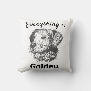 "everything is golden" golden retriever dog throw pillow