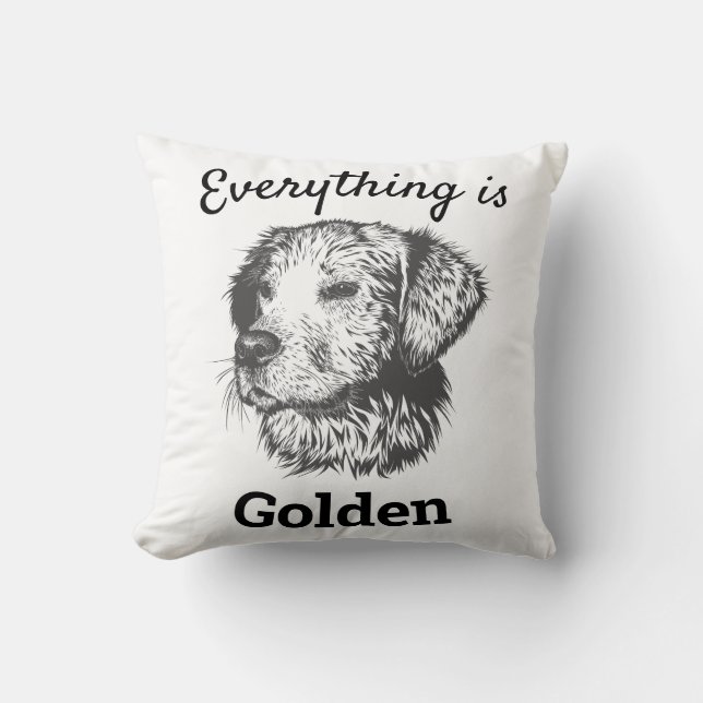 "everything is golden" golden retriever dog throw pillow (Front)