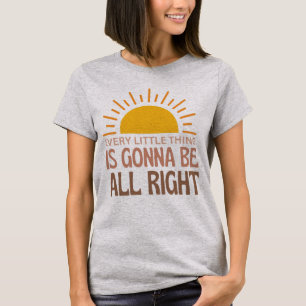 Everything is Gonna be Alright Women T-shirt