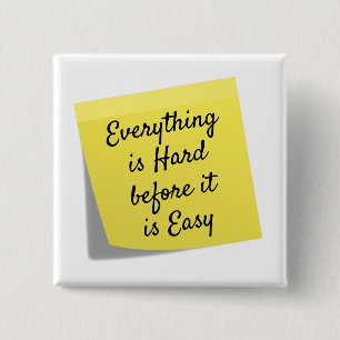 Everything is hard, inspirational quote 2 inch square button