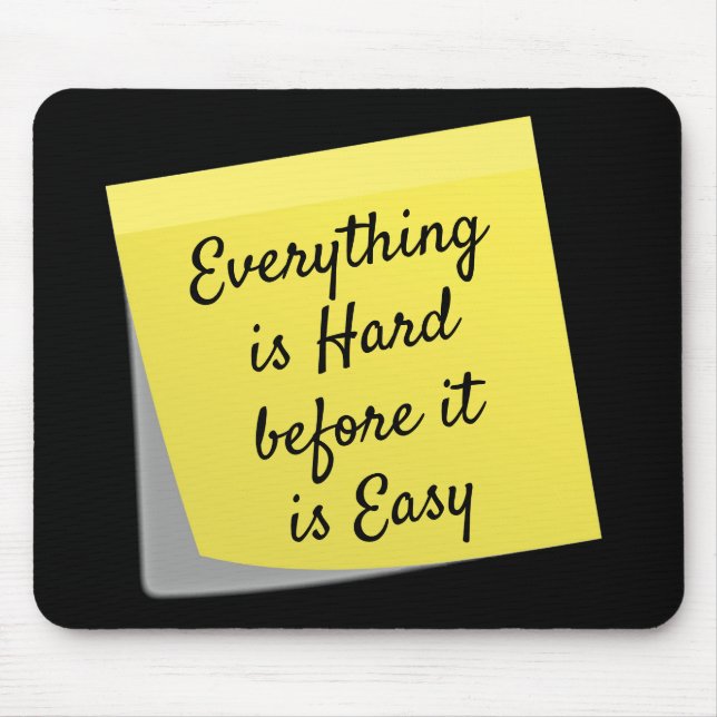 Everything is hard, inspirational quote mouse pad (Front)