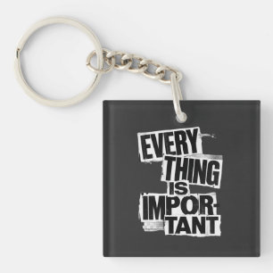 EVERYTHING IS IMPORTANT Anti Design Typography A Keychain